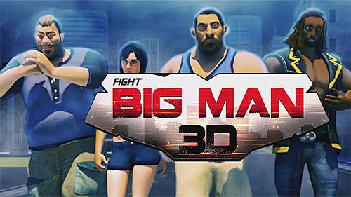 download Hunk big man 3D: Fighting apk